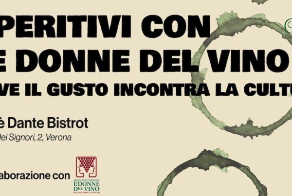 Aperitivi tra vini e cultura: a Verona debutta la rassegna delle Donne del Vino